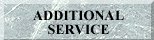 Button for ADDITIONAL SERVICE